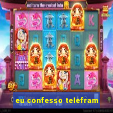 eu confesso telefram